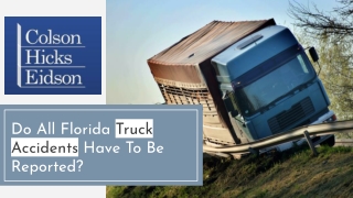 Do All Florida Truck Accidents Have To Be Reported?