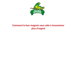 Comment le bon magasin vous aide à économiser plus d'argent