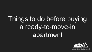 Things to do before buying a ready-to-move-in apartment