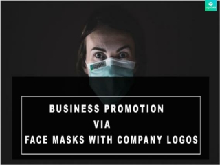 7 Reasons Why Face Masks with Company Logos Help in Promoting Business