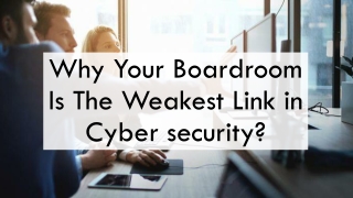 Why Your Boardroom Is The Weakest Link in Cyber security?