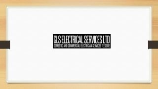 GLS Electrical Services LTD -Electrical Testing and Inspection Darlington