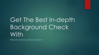 Get the best in-depth background check with private investigation agency
