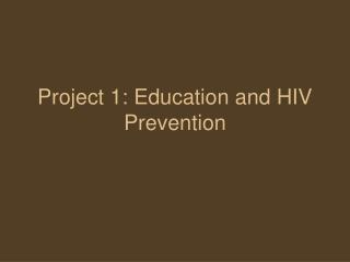 Project 1: Education and HIV Prevention