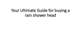 Your ultimate guide for buying a rain shower head