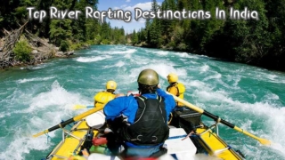 Top River Rafting Destinations In India