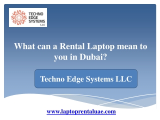 What can a Rental Laptop mean to you in Dubai?