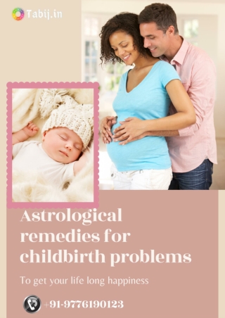 Astrological remedies for childbirth problems: to get your life long happiness