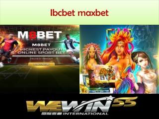 Ibcbet maxbet website offers its client's biggest opportunity