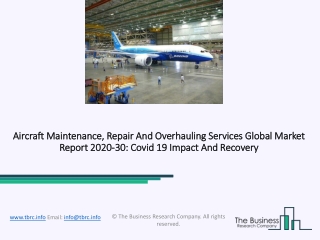 Aircraft Maintenance, Repair And Overhauling Services Market Forecast to 2030 | Covid 19 Impact and Recovery