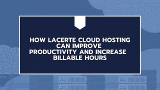 How Lacerte Cloud Hosting Can Improve Productivity And Increase Your Billable Hours?