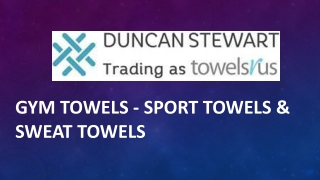 GYM TOWELS - SPORT TOWELS & SWEAT TOWELS