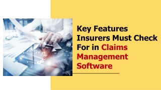 7 Essential Features of Claims Management Software