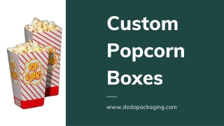 Get High-Quality Custom Popcorn Boxes For Excellent Protection And Safety