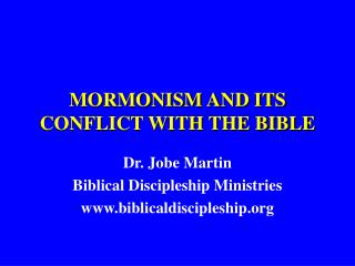 MORMONISM AND ITS CONFLICT WITH THE BIBLE