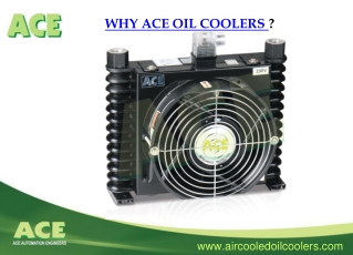 WHY ACE AIR C OIL COOLERS ?