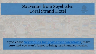 Souvenirs from Seychelles by Coral Strand Hotel