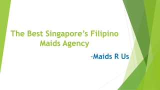 The Best Singapore’s Filipino Maids Agency