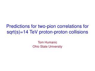 Predictions for two-pion correlations for sqrt(s)=14 TeV proton-proton collisions