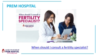 When should I consult a fertility specialist