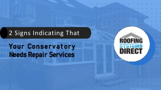 2 Signs Indicating That Your Conservatory Needs Repair Services