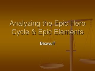 Analyzing the Epic Hero Cycle &amp; Epic Elements