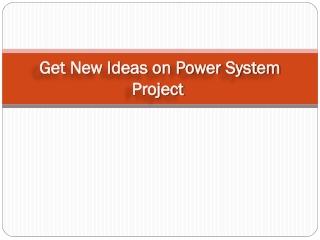 Get New Ideas on Power System Project