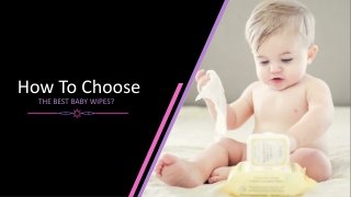 How To Choose The Best Baby Wipes?