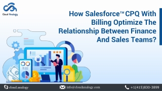 How Salesforce CPQ  With Billing Optimize The Relationship Between Finance And Sales Teams?