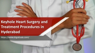 Keyhole Heart Surgery and Treatment Procedures in Hyderabad | Dr Alla Gokhale