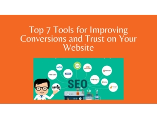 Top 7 Tools for Improving Conversions and Trust on Your Website