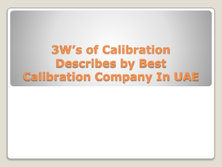 3W’s of Calibration Describes by Best Calibration Company In UAE