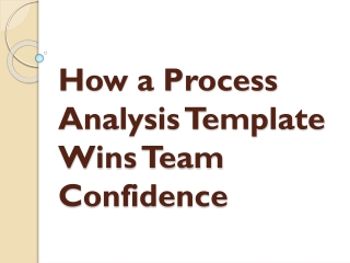 How a Process Analysis Template Wins Team Confidence