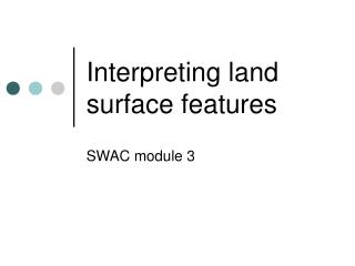 Interpreting land surface features