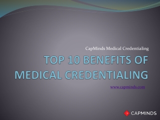 Top 10 Benefits Of Medical Credentialing