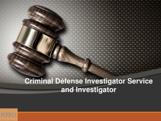 Criminal Défense Investigator Service and Investigator