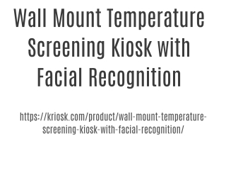 Wall Mount Temperature Screening Kiosk with Facial Recognition