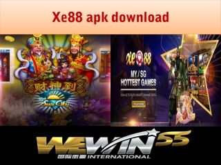For xe88 apk download, you just need to to reach