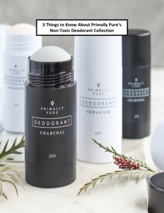 3 Things to Know About Primally Pure’s Non-Toxic Deodorant Collection