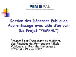 G estion des D épenses P ubliques Apprentissage avec aide d’un pair (Le Projet “PEMPAL”)