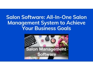 Salon Software: All-In-One Salon Management System to Achieve Your Business Goals