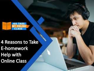 4 Reasons to Take E-homework Help with Online Class