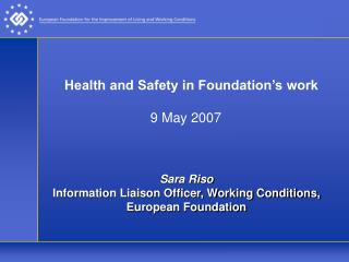 Health and Safety in Foundation’s work 9 May 2007