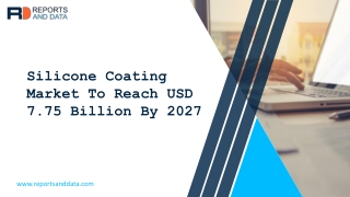 Silicone Coating Market - Industry Analysis, Size, Share, Growth, Trends And Forecast 2020 - 2027