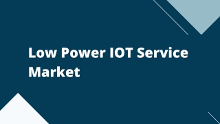 Low Power IOT Service Market – Opportunities and Forecast, 2020-2027