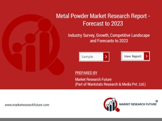 Metal Powder Industry - Analysis, Size Estimation, Overview, Trends, Key Opportunities and Outlook 2023