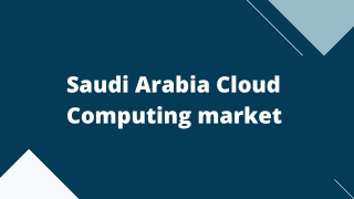 Saudi Arabia Cloud Computing market – Opportunities and Forecast, 2020-2027