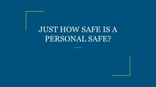 JUST HOW SAFE IS A PERSONAL SAFE?