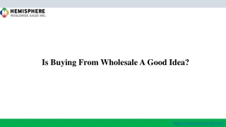 Is Buying From Wholesale A Good Idea?