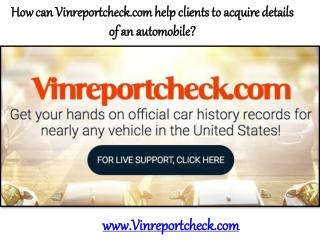 How Can Vinreportcheck.com Help Clients to Acquire Details of an Automobile?